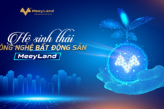 Cánh tay phải của các nhà môi giới: Hệ sinh thái Công nghệ Bất động sản Meey Land