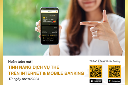 BAC A BANK cập nhật tính năng dịch vụ thẻ trên Internet & Mobile Banking