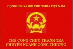 Đề xuất quy định về quản lý, cấp thẻ thanh tra chuyên ngành Công Thương