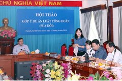 Sửa Luật Công đoàn để đảm bảo quyền lợi chính đáng của người lao động