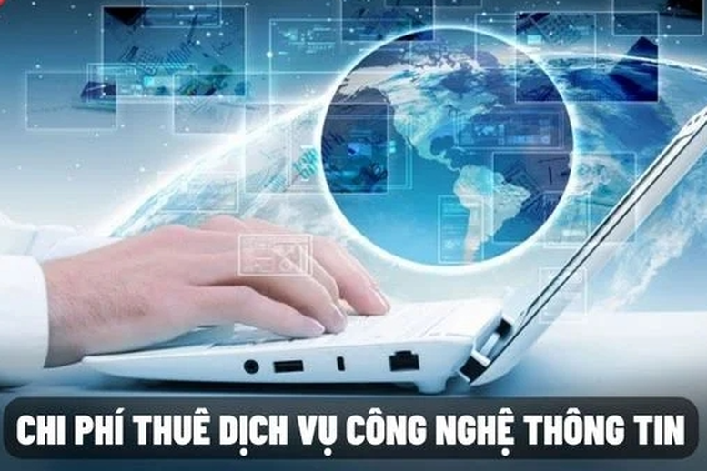 Bỏ quy định xác định phí thuê dịch vụ CNTT theo thanh toán đầu kỳ