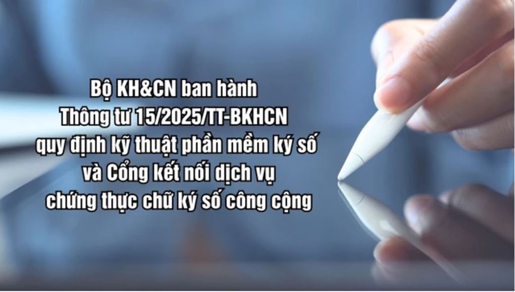Bộ KH&CN ra quy định kỹ thuật phần mềm ký số và cổng kết nối