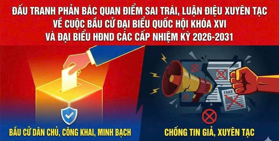 Phòng ngừa, đấu tranh với thông tin xấu, độc liên quan đến cuộc bầu cử đại biểu Quốc hội khóa XVI và HĐND các cấp nhiệm kỳ 2026 - 2031