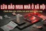 Nở rộ chiêu trò giả “cò nội bộ”, dựng dự án ma lừa mua nhà ở xã hội