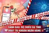 Cảnh báo chiêu lừa “tình cảm online” để chiếm đoạt tài khoản ngân hàng