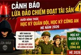 Phụ huynh cần cảnh giác với bẫy lừa đảo mang tên “Học kỳ Công an”, “Học kỳ Quân đội”