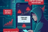 Cảnh giác chiêu trò giả mạo công ty chứng khoán, công ty quản lý quỹ để lừa đảo