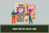 Quy định mới về hoàn thuế GTGT hàng hóa người nước ngoài mang theo khi xuất cảnh