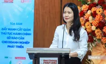 Cắt giảm thủ tục hành chính: Chuyển từ tiền kiểm sang hậu kiểm, giảm yêu cầu hồ sơ trùng lặp