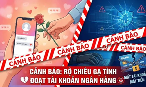 Cảnh báo chiêu lừa “tình cảm online” để chiếm đoạt tài khoản ngân hàng