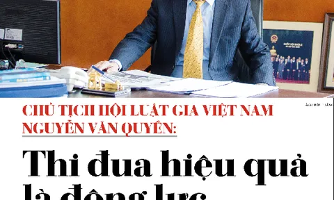 Chủ tịch hội Luật gia Việt Nam Nguyễn Quân Quyền: Thi đua hiệu quả là động lực, đòn bẩy đổi mới và phát triển