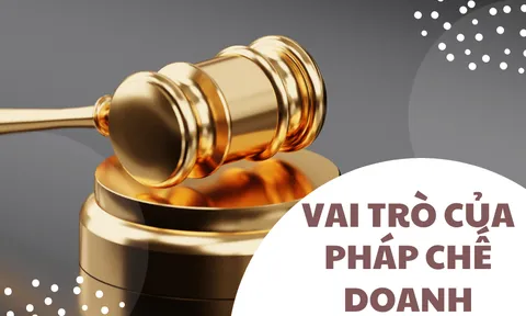 Vai trò của pháp chế doanh nghiệp và lời khuyên của luật sư