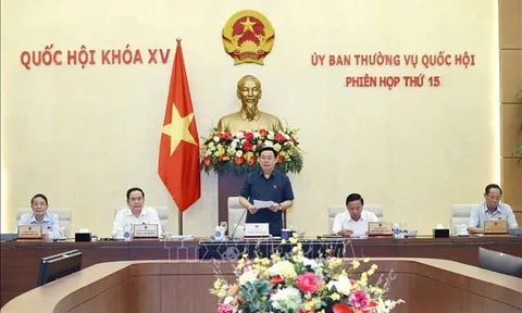 Hai nhóm vấn đề chính trong phiên họp thứ 15 của Uỷ ban Thường vụ Quốc hội