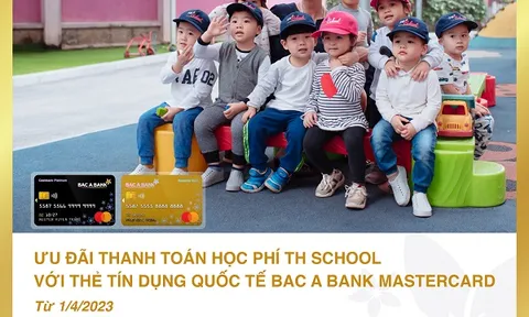 Ưu đãi ngập tràn khi thanh toán học phí bằng thẻ tín dụng quốc tế BAC A BANK MasterCard