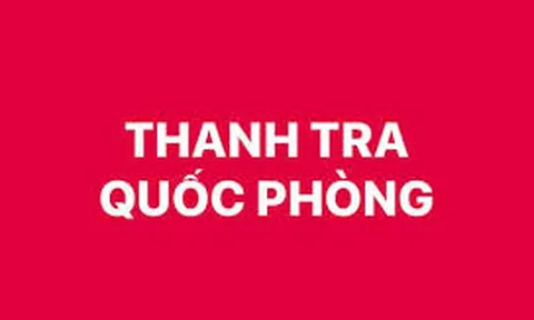 Đề xuất bổ sung quy định các tổ chức thanh tra quốc phòng