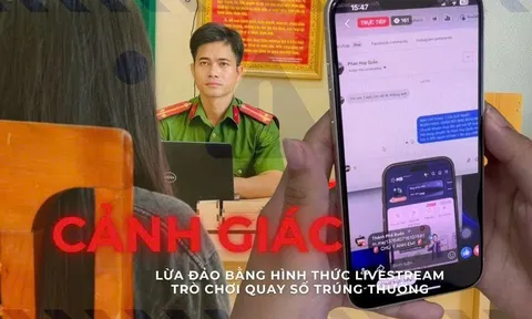 Cảnh giác trước thủ đoạn lừa đảo với chiêu trò livestream quay số trúng thưởng