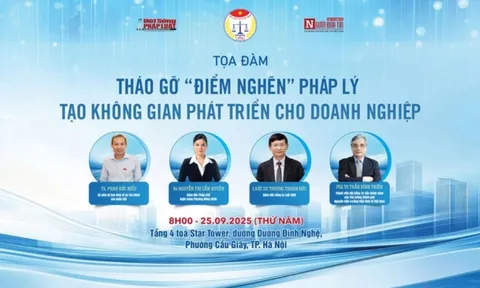Sắp diễn ra tọa đàm 'Tháo gỡ điểm nghẽn pháp lý tạo không gian phát triển cho doanh nghiệp'