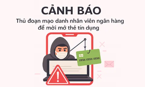 Cảnh báo thủ đoạn mạo danh nhân viên ngân hàng mời mở thẻ tín dụng