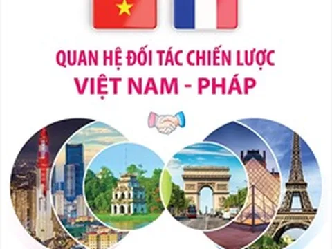 Tăng cường quan hệ Đối tác chiến lược Việt Nam - Pháp