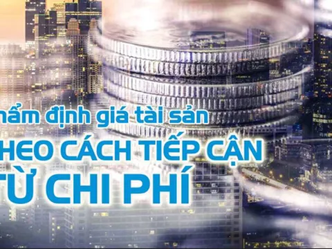 Đề xuất Chuẩn mực thẩm định giá Việt Nam về cách tiếp cận từ chi phí