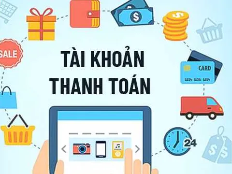 Đề xuất quy định việc mở, sử dụng tài khoản thanh toán